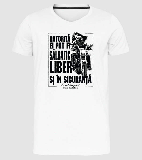 datorită lui pot fi sălbatică, liberă și în siguranță - el este îngerul meu păzitor model alb pe tricou