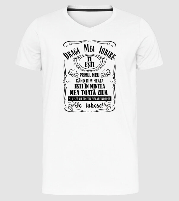 draga mea iubire tu ești primul meu model alb pe tricou