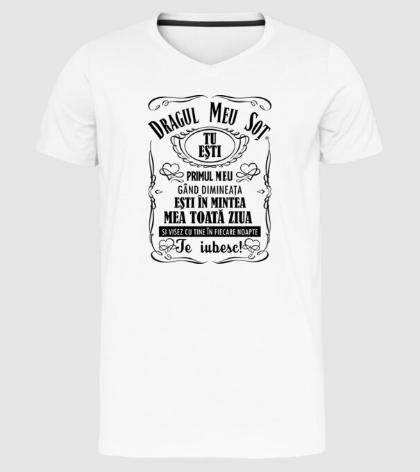 Dragul meu soț tu ești primul me gând dimineața, ești în mintea mea toată ziua și visez cu tine în fiecare noapte model alb pe tricou