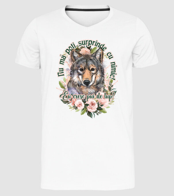 Nu mă poți surprinde cu nimic! Eu cresc pui de lup! model alb pe tricou