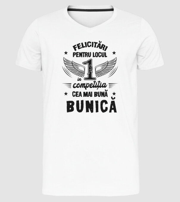Felicitări pentru locul 1 în competiția Cea mai bună bunică! model alb pe tricou