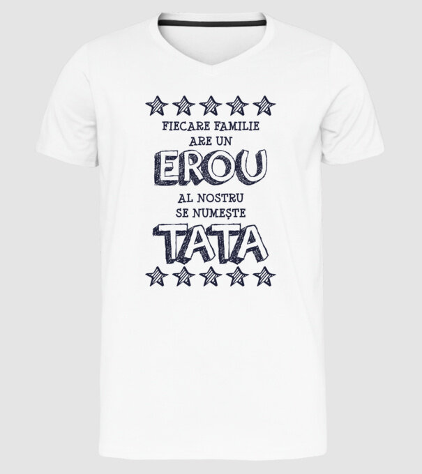 Fiecare familie are un erou, al nostru se numește tata model alb pe tricou