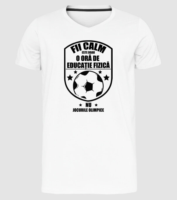Fii calm, este doar o oră de educație fizică model alb pe tricou