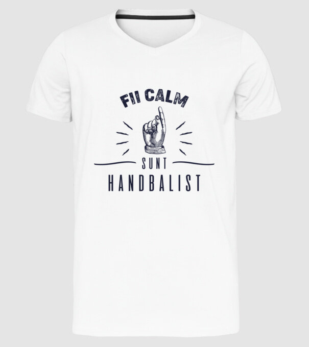 Fii calm, sunt HANDBALIST model alb pe tricou