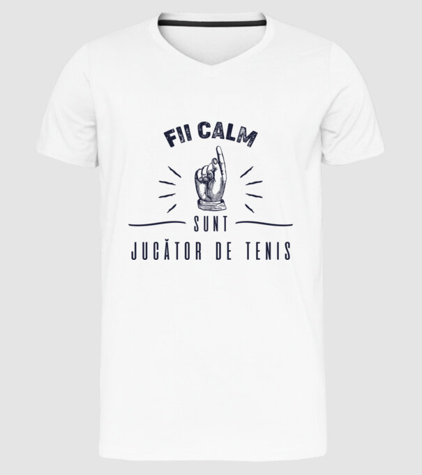 Fii calm, sunt JUCĂTOR DE TENIS model alb pe tricou