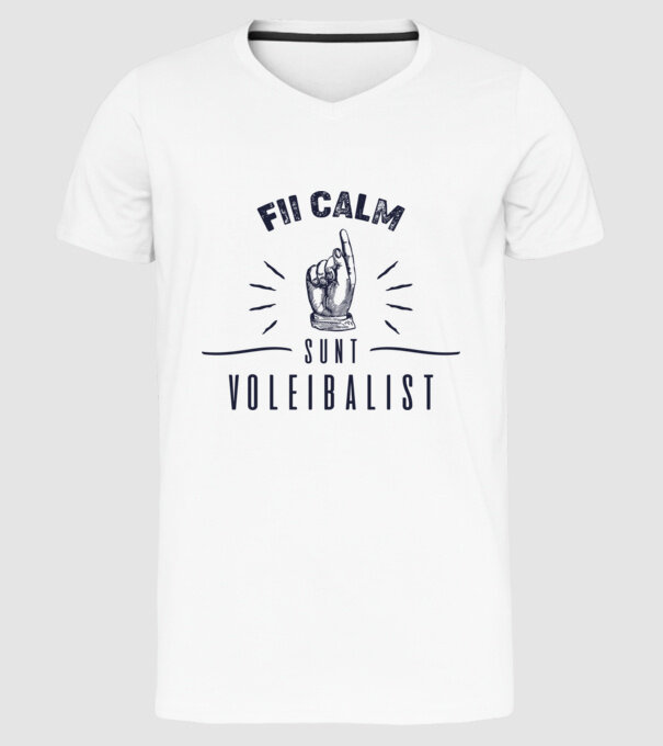 Fii calm, sunt VOLEIBALIST model alb pe tricou