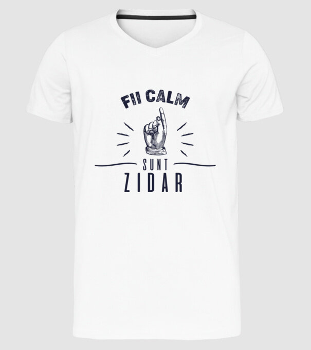 fii calm, sunt zidar model alb pe tricou