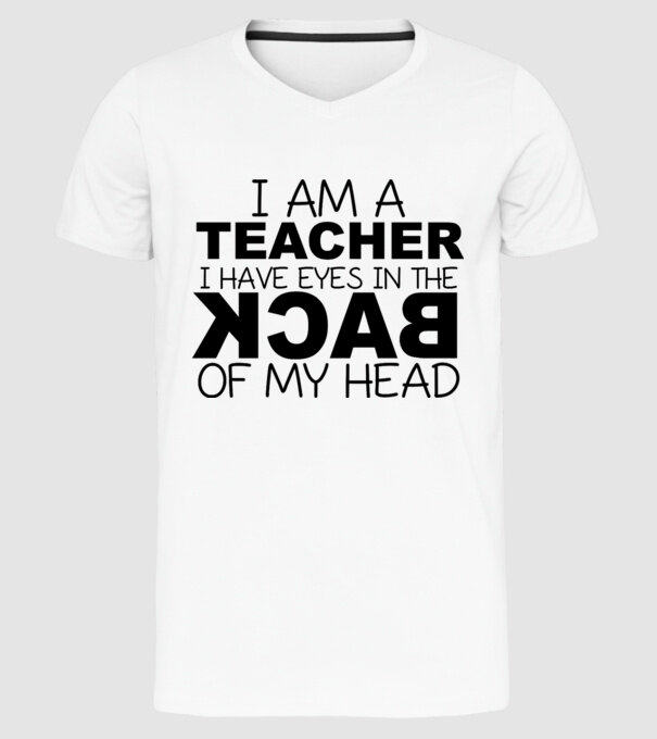 I have eyes in the back of my head model alb pe tricou