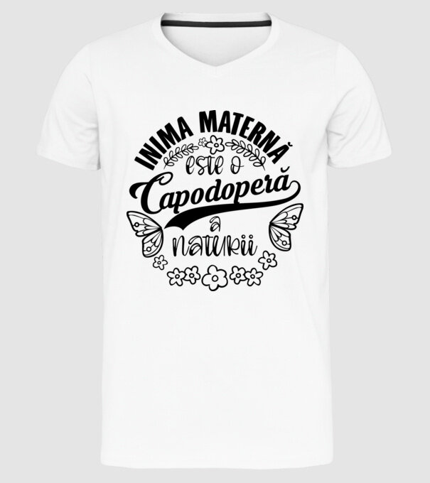 Inima maternă este o capodoperă a naturii model alb pe tricou