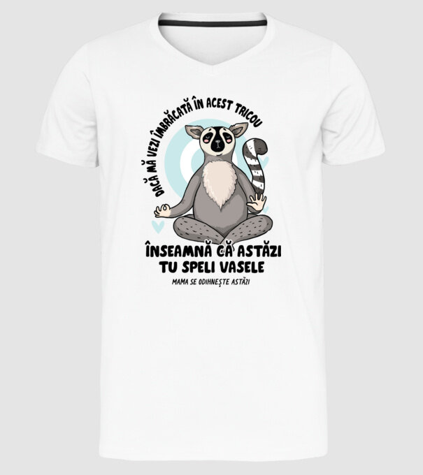 Dacă o vezi îmbrăcată în acest tricou, înseamnă că astăzi tu speli vasele. Mama se odihnește astăzi. model alb pe tricou
