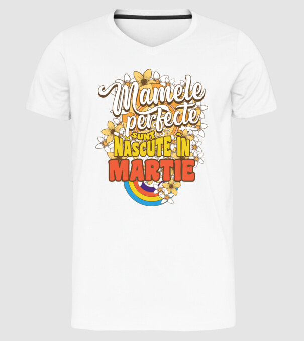 Mamele perfecte sunt născute în martie. model alb pe tricou