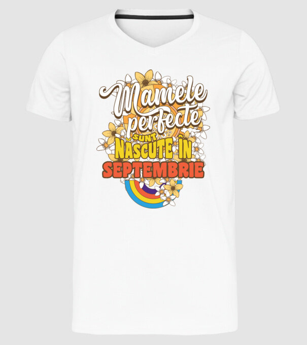 Mamele perfecte sunt născute în septembrie. model alb pe tricou