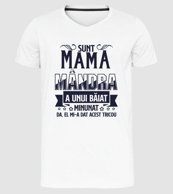 Sunt mama mândră a unui băiat minunat - da, el mi-a dat acest tricou model alb pe tricou