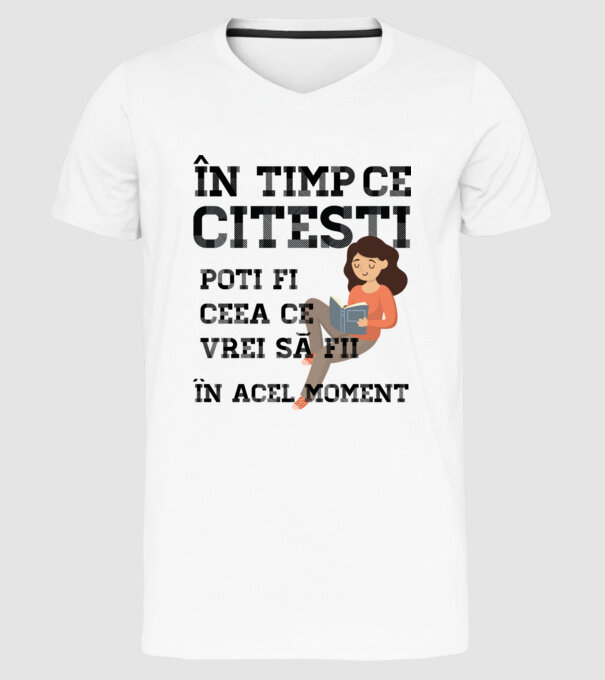în timp ce citești poți fi ceea ce vrei să fii - în acel moment model alb pe tricou