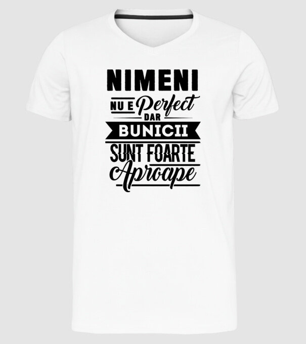 Nimeni nu e perfect, dar bunicii sunt foarte aproape model alb pe tricou