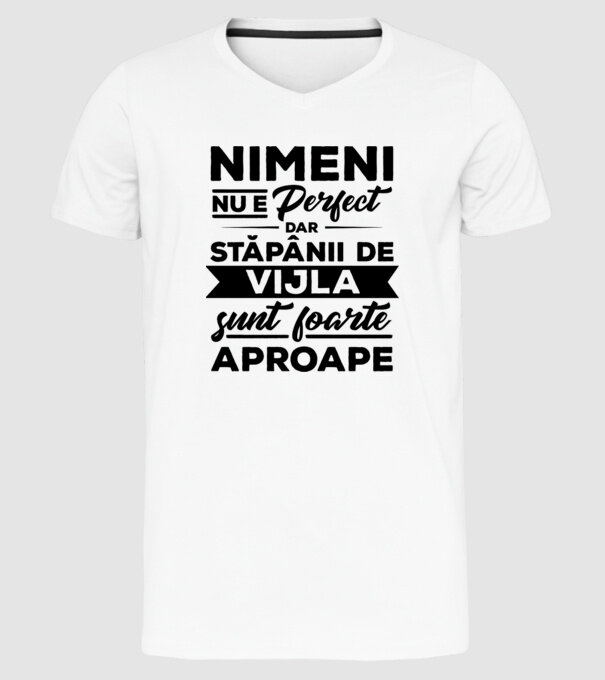 nimeni nu e perfect, dar stăpânii de vijla sunt foarte aproape model alb pe tricou