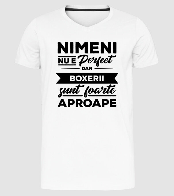nimeni nu e perfect, dar boxerii sunt foarte aproape model alb pe tricou