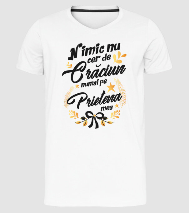 nimic nu cer de Crăciun, numai pe prietena mea model alb pe tricou