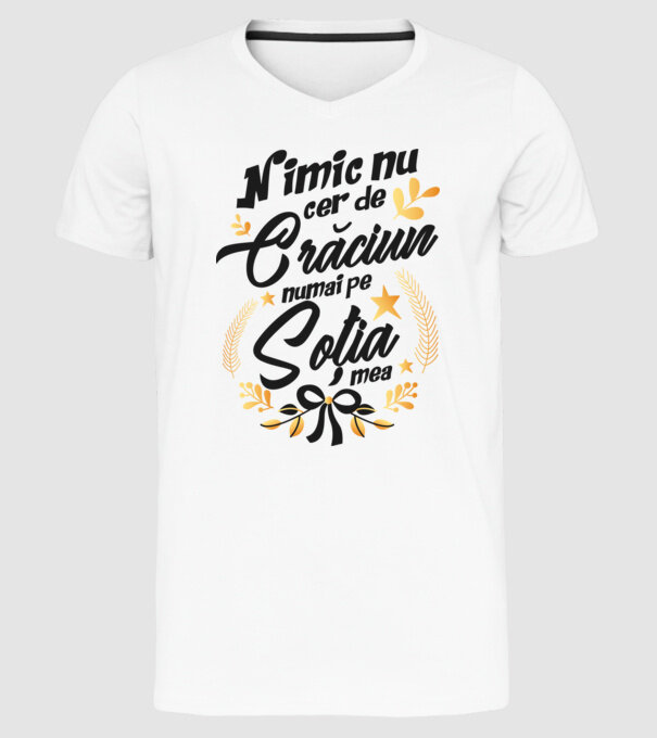 nimic nu cer de Crăciun, numai pe soția mea model alb pe tricou