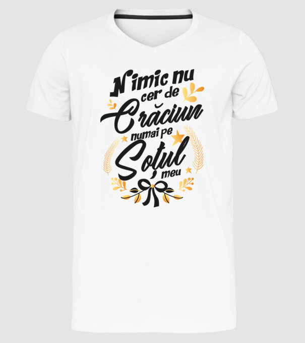 nimic nu cer de Crăciun, numai pe soțul meu model alb pe tricou