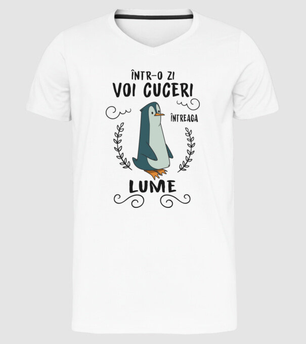 Într-o zi voi cuceri întreaga lume model alb pe tricou