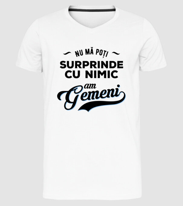 Nu mă poți surprinde cu nimic, am gemeni model alb pe tricou