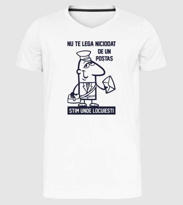 nu te lega niciodată de un poștaș. Știm unde locuiești model alb pe tricou