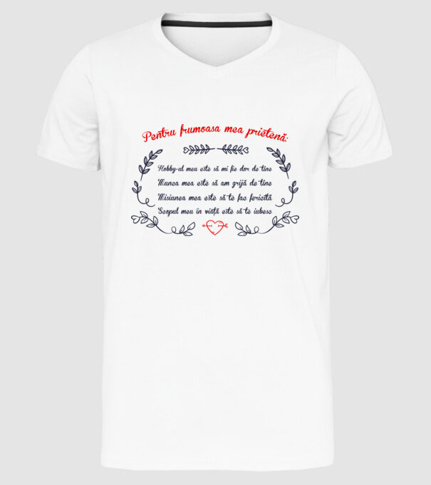 Pentru frumoasa mea prietenă: hobby-ul meu este să-mi fie dor de tine - munca mea este să am grijă de tine - misiunea mea este s model alb pe tricou