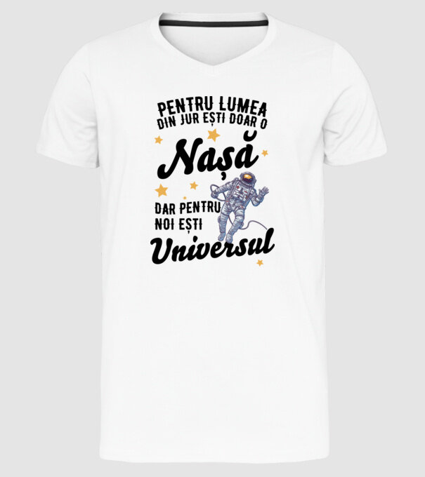 Pentru lumea din jur ești doar un nașă, dar pentru noi ești universul model alb pe tricou