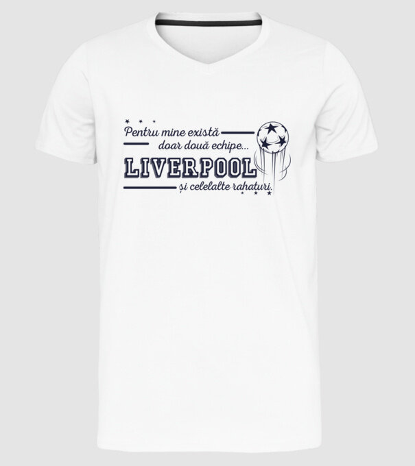 Pentru mine există doar două echipe, Liverpool și celelalte rahaturi model alb pe tricou