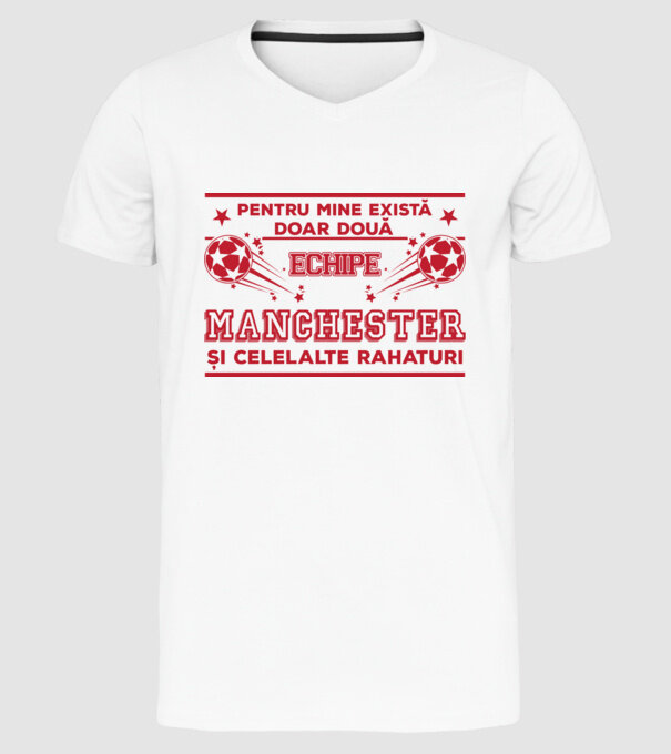 Pentru mine există doar două echipe, Manchester și celelalte rahaturi model alb pe tricou