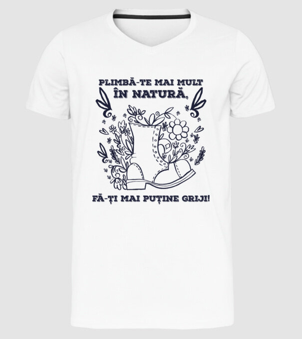 Plimbă-te mai mult în natură, fă-ți mai puține griji! model alb pe tricou