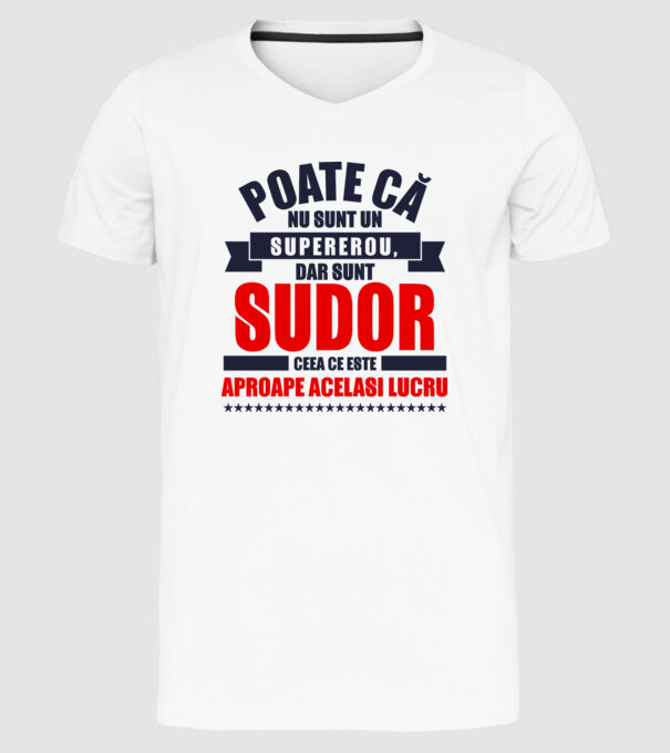 Poate că nu sunt un supererou, dar sunt SUDOR, ceea ce este aproape același lucru model alb pe tricou