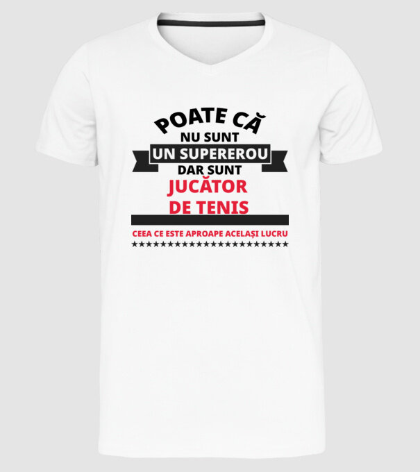 Poate că nu sunt un supererou, dar sunt JUCĂTOR DE TENIS, ceea ce este aproape același lucru model alb pe tricou