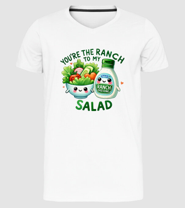 Ranch to my Salad model alb pe tricou