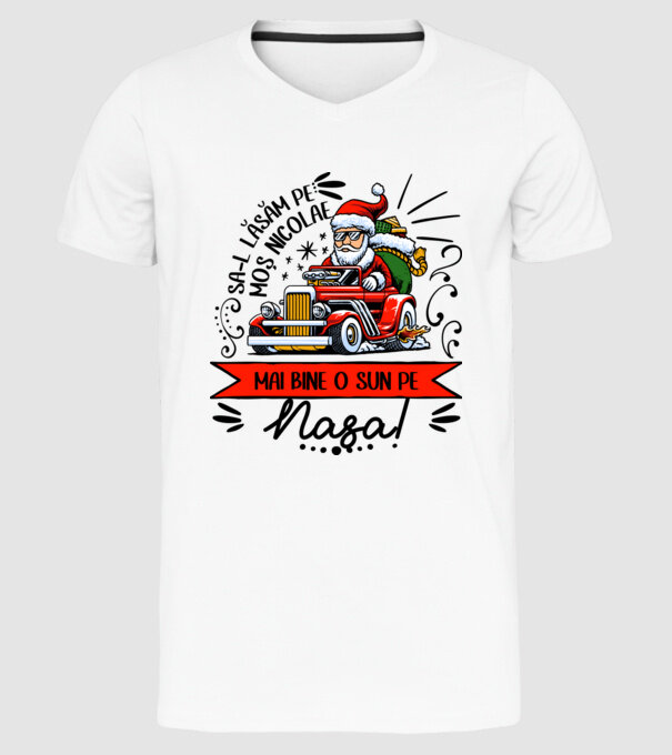 Să-l lăsăm pe Moș Nicolae, mai bine o sun pe nașa! model alb pe tricou