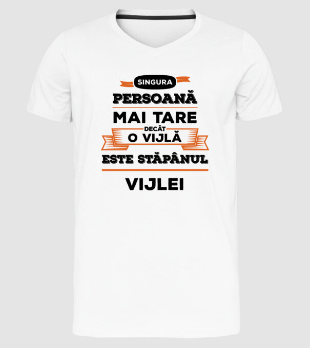 singura persoană mai tare decât o vijlă este stăpânul vijlei model alb pe tricou