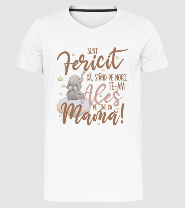 Sunt fericit că, stând pe nori, te-am ales pe tine ca mamă! model alb pe tricou