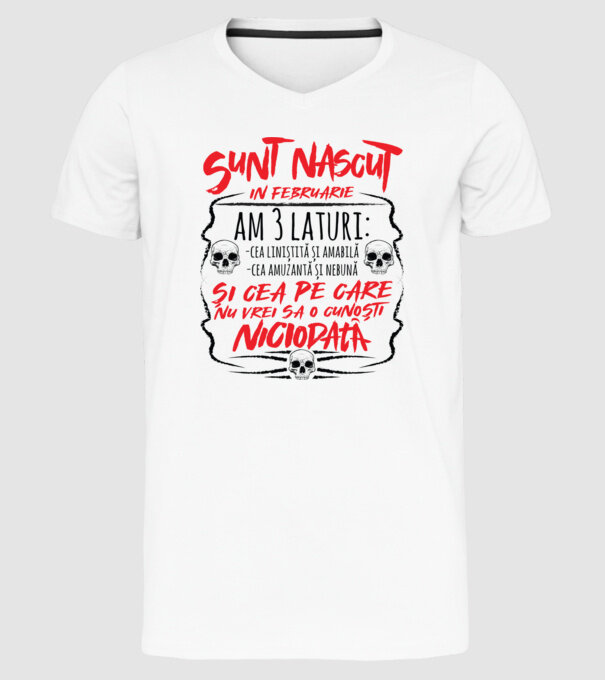 Sunt născut în februarie, am 3 laturi model alb pe tricou