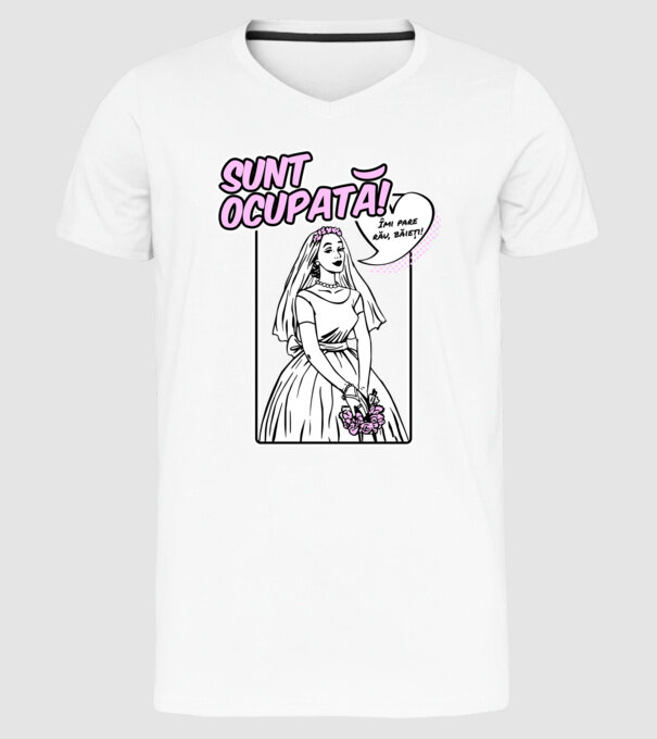 Sunt ocupată! Îmi pare rău, băieți model alb pe tricou