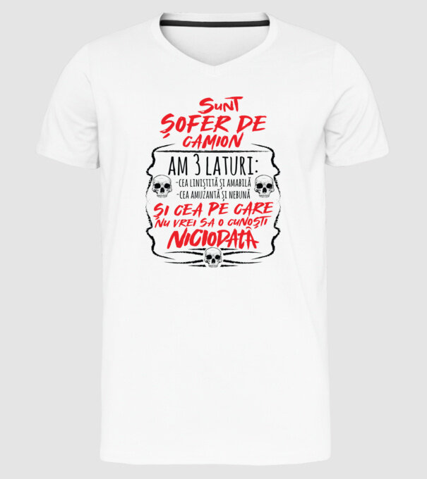 sunt șofer de camion am 3 laturi model alb pe tricou