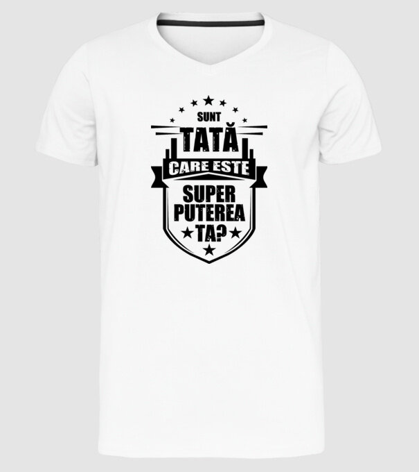 Sunt tată, care estet superputerea ta? model alb pe tricou