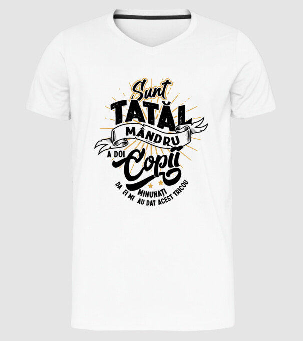 Sunt tatăl mândru a doi copii minunați - da, ei mi-au dat acest tricou model alb pe tricou