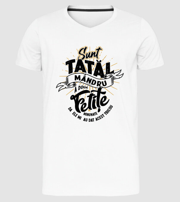 Sunt tatăl mândru a două fetițe minunate - da, ele mi-au dat acest tricou model alb pe tricou