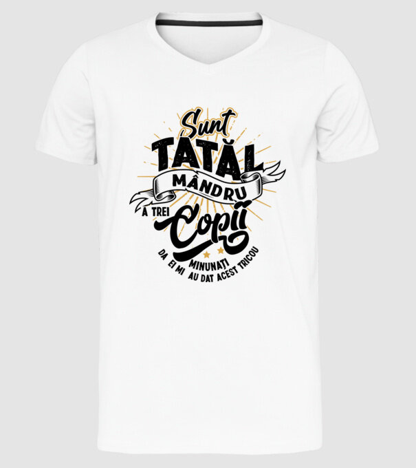 Sunt tatăl mândru a trei copii minunați - da, ei mi-au dat acest tricou model alb pe tricou