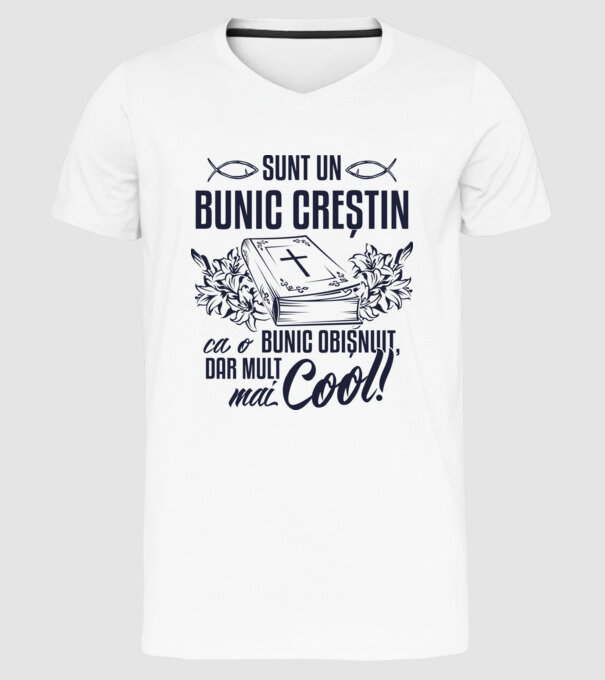 Sunt un bunic creștin, ca un bunic obișnuit, dar mult mai cool! model alb pe tricou