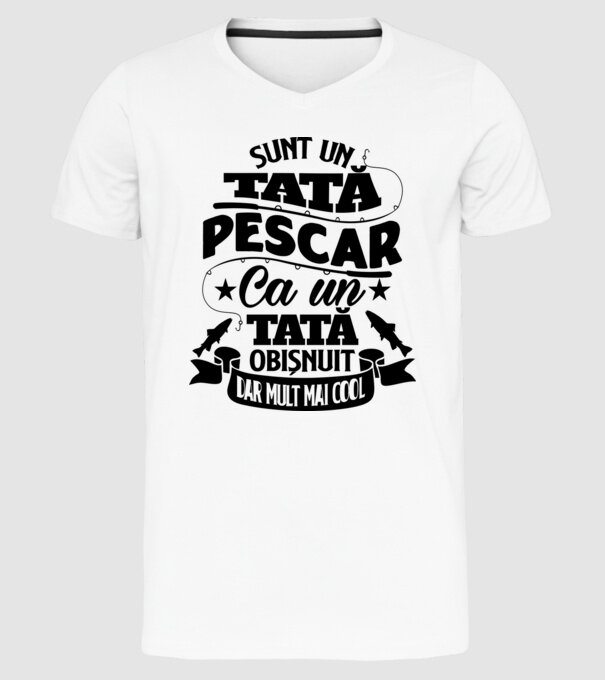 Sunt un tată pescar, ca un tată obișnuit, dar mult mai cool model alb pe tricou