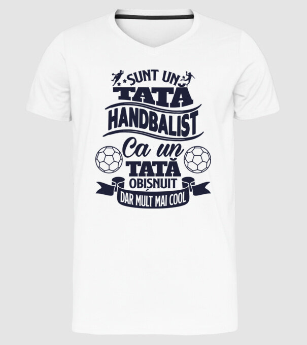Sunt un tată handbalist, ca un tată obișnuit, dar mult mai cool model alb pe tricou