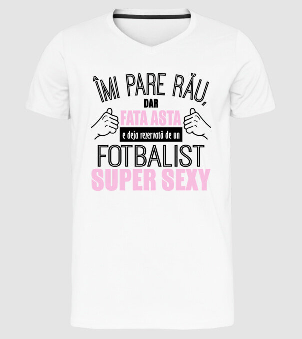 Îmi pare rău, dar fata asta e deja rezervată de un FOTBALIST super sexy model alb pe tricou