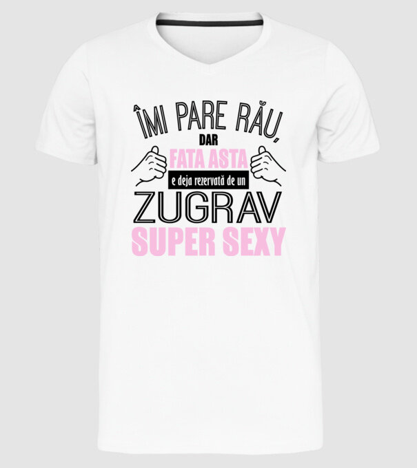 Îmi pare rău, dar fata asta e deja rezervată de un ZUGRAV super sexy model alb pe tricou